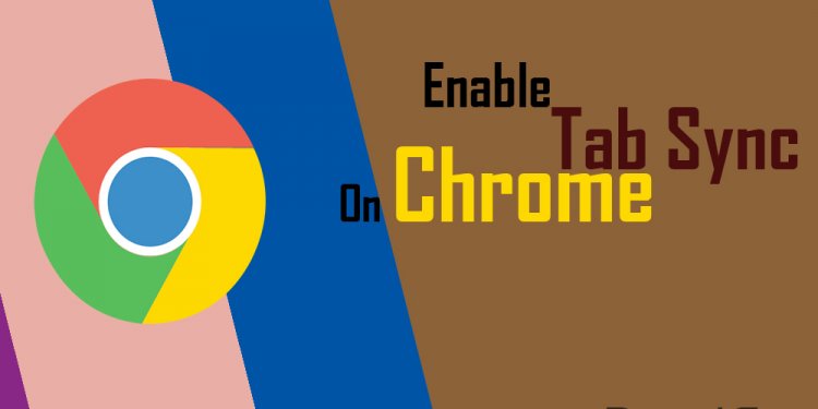 Enable Tab Sync On Google
